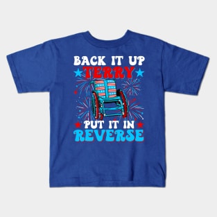 Back Up Terry Put It In Reverse Firework Funny 4th Of July Independence Day Kids T-Shirt